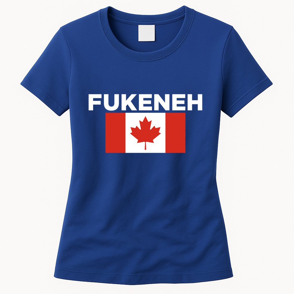 Fukeneh Canada Flag Humorous Fun Slang Accent Gift Womens T-Shirt