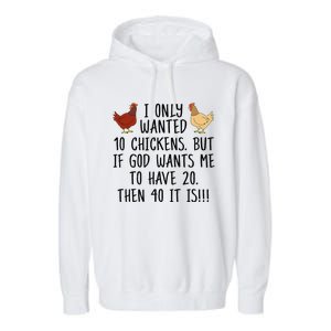 Funny Chicken For Wo I Only Wanted 10 Chickens Garment-Dyed Fleece Hoodie