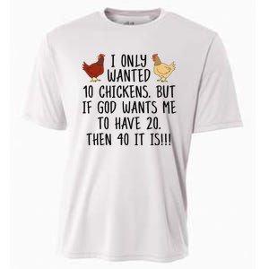 Funny Chicken For Wo I Only Wanted 10 Chickens Cooling Performance Crew T-Shirt