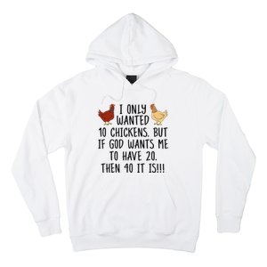 Funny Chicken For Wo I Only Wanted 10 Chickens Hoodie