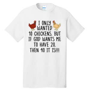 Funny Chicken For Wo I Only Wanted 10 Chickens Tall T-Shirt