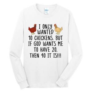 Funny Chicken For Wo I Only Wanted 10 Chickens Tall Long Sleeve T-Shirt