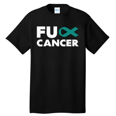 Fuck Cancer Fuck Ovarian Cancer Awareness Tall T-Shirt