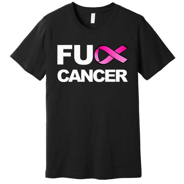 Fuck Cancer For Breast Cancer Awareness Premium T-Shirt