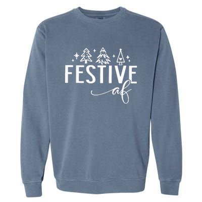 Funny Christmas Festive Af Garment-Dyed Sweatshirt