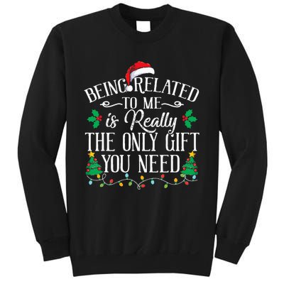 Funny Christmas Family Being Related To Me Is Gift You Need Sweatshirt