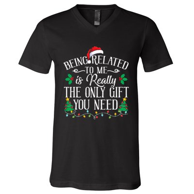 Funny Christmas Family Being Related To Me Is Gift You Need V-Neck T-Shirt