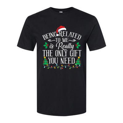 Funny Christmas Family Being Related To Me Is Gift You Need Softstyle CVC T-Shirt