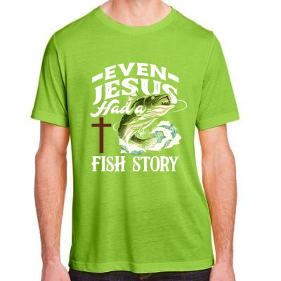 Funny Christian Fisherman Even Jesus Had A Fish Story Adult ChromaSoft Performance T-Shirt