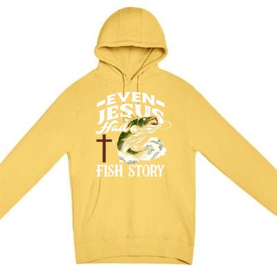 Funny Christian Fisherman Even Jesus Had A Fish Story Premium Pullover Hoodie