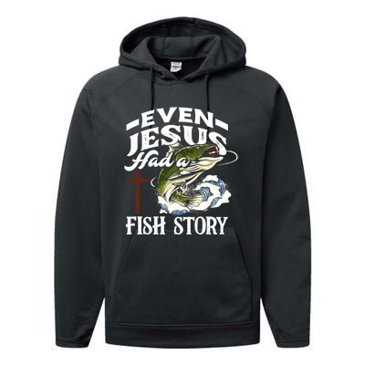 Funny Christian Fisherman Even Jesus Had A Fish Story Performance Fleece Hoodie