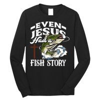 Funny Christian Fisherman Even Jesus Had A Fish Story Long Sleeve Shirt