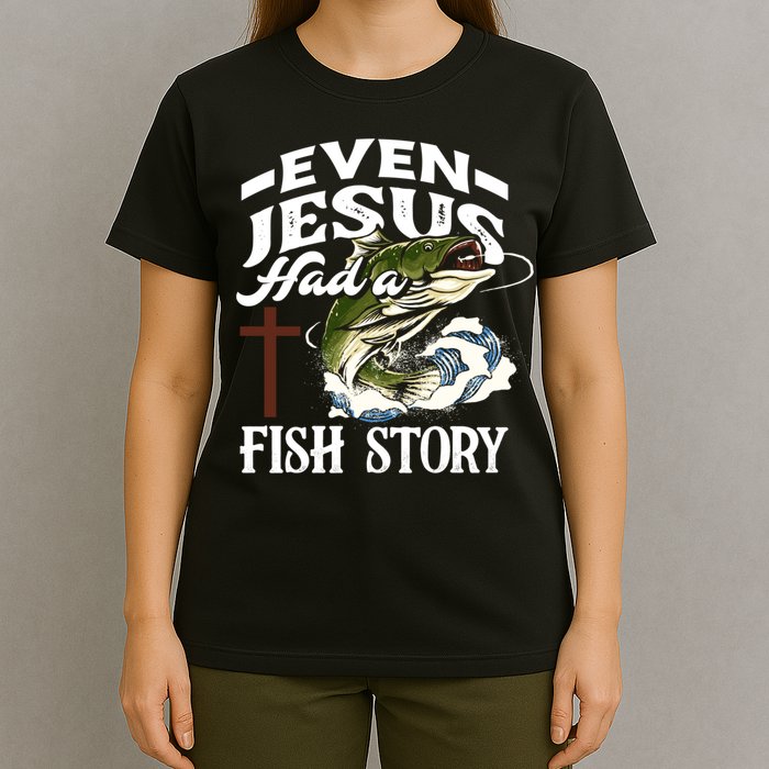 Funny Christian Fisherman Even Jesus Had A Fish Story T-Shirt