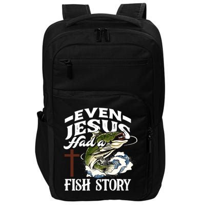 Funny Christian Fisherman Even Jesus Had A Fish Story Impact Tech Backpack