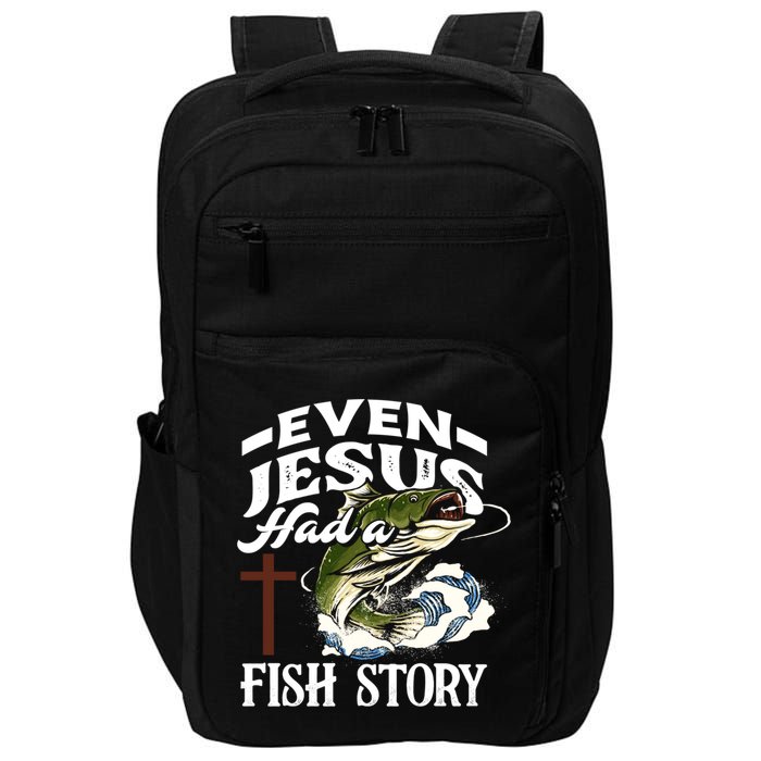 Funny Christian Fisherman Even Jesus Had A Fish Story Impact Tech Backpack