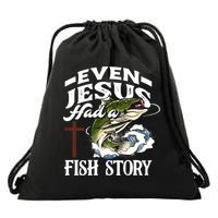 Funny Christian Fisherman Even Jesus Had A Fish Story Drawstring Bag