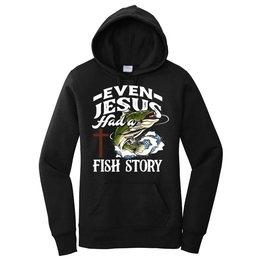 Funny Christian Fisherman Even Jesus Had A Fish Story Women's Pullover Hoodie