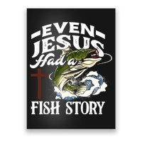 Funny Christian Fisherman Even Jesus Had A Fish Story Poster