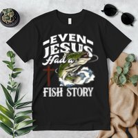 Funny Christian Fisherman Even Jesus Had A Fish Story Premium T-Shirt