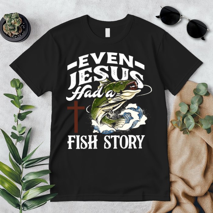 Funny Christian Fisherman Even Jesus Had A Fish Story Premium T-Shirt