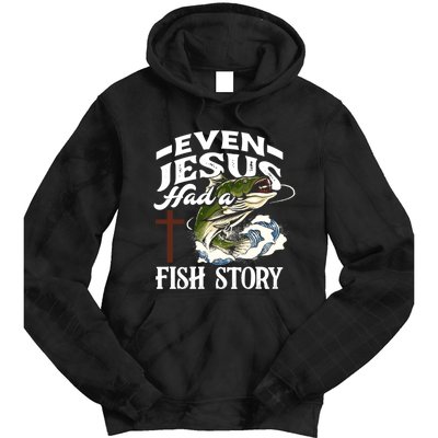 Funny Christian Fisherman Even Jesus Had A Fish Story Tie Dye Hoodie