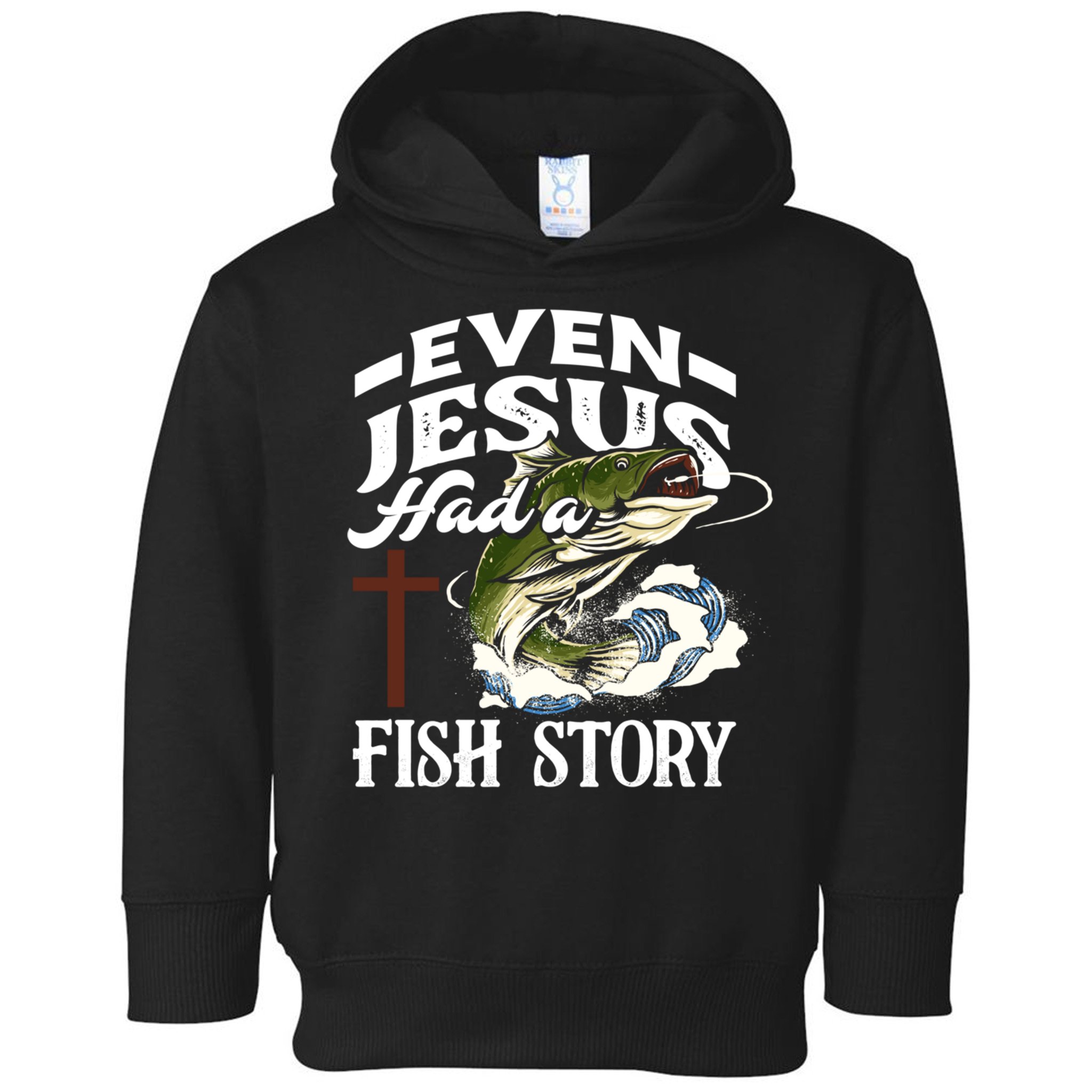 Funny Christian Fisherman Even Jesus Had A Fish Story Toddler Hoodie