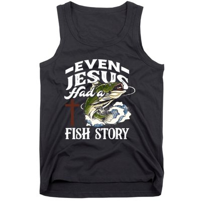 Funny Christian Fisherman Even Jesus Had A Fish Story Tank Top