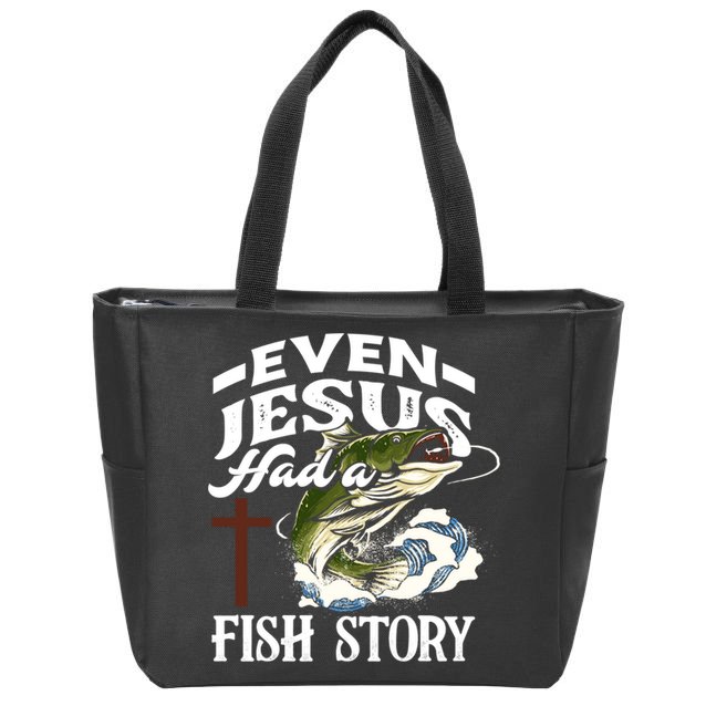 Funny Christian Fisherman Even Jesus Had A Fish Story Zip Tote Bag