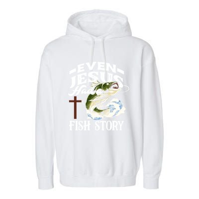 Funny Christian Fisherman Even Jesus Had A Fish Story Garment-Dyed Fleece Hoodie