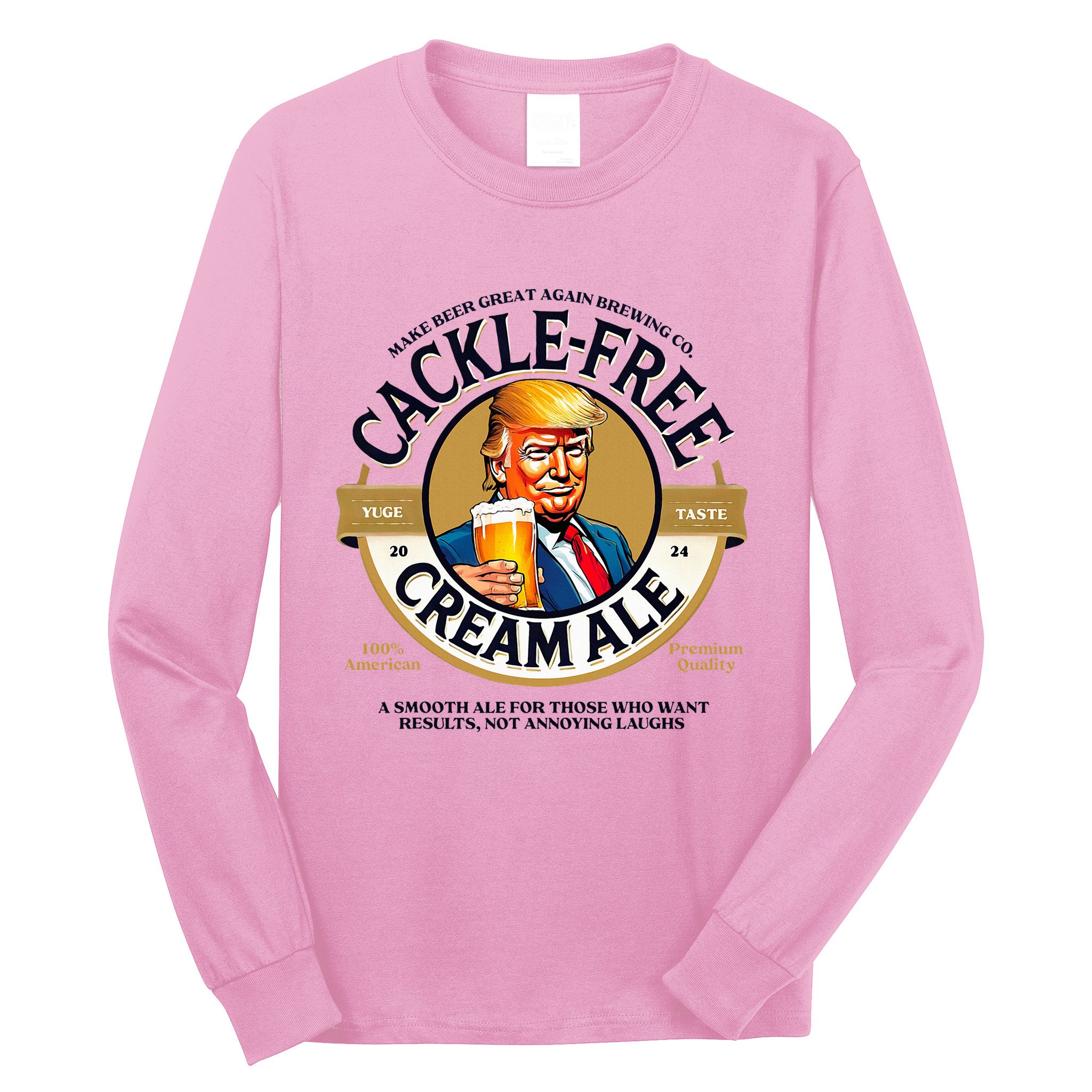 Funny Cackle Free Cream Ale Beer Pun For Trump Support Long Sleeve Shirt