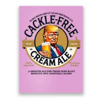 Funny Cackle Free Cream Ale Beer Pun For Trump Support Poster