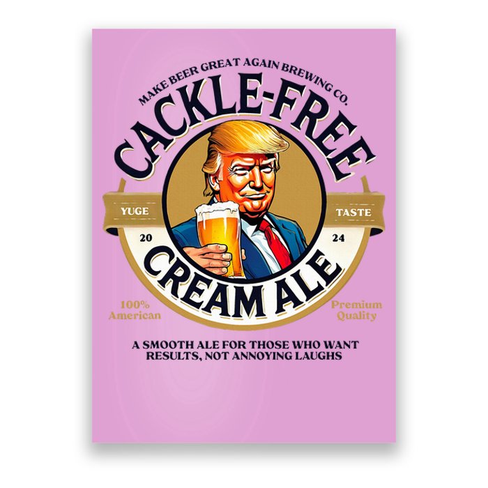 Funny Cackle Free Cream Ale Beer Pun For Trump Support Poster