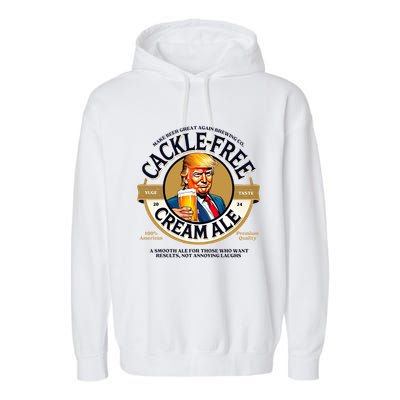 Funny Cackle Free Cream Ale Beer Pun For Trump Support Garment-Dyed Fleece Hoodie