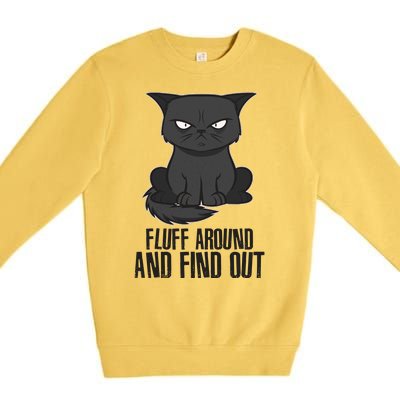 Funny Cat Fluff Around And Find Out Premium Crewneck Sweatshirt