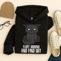 Funny Cat Fluff Around And Find Out Hoodie