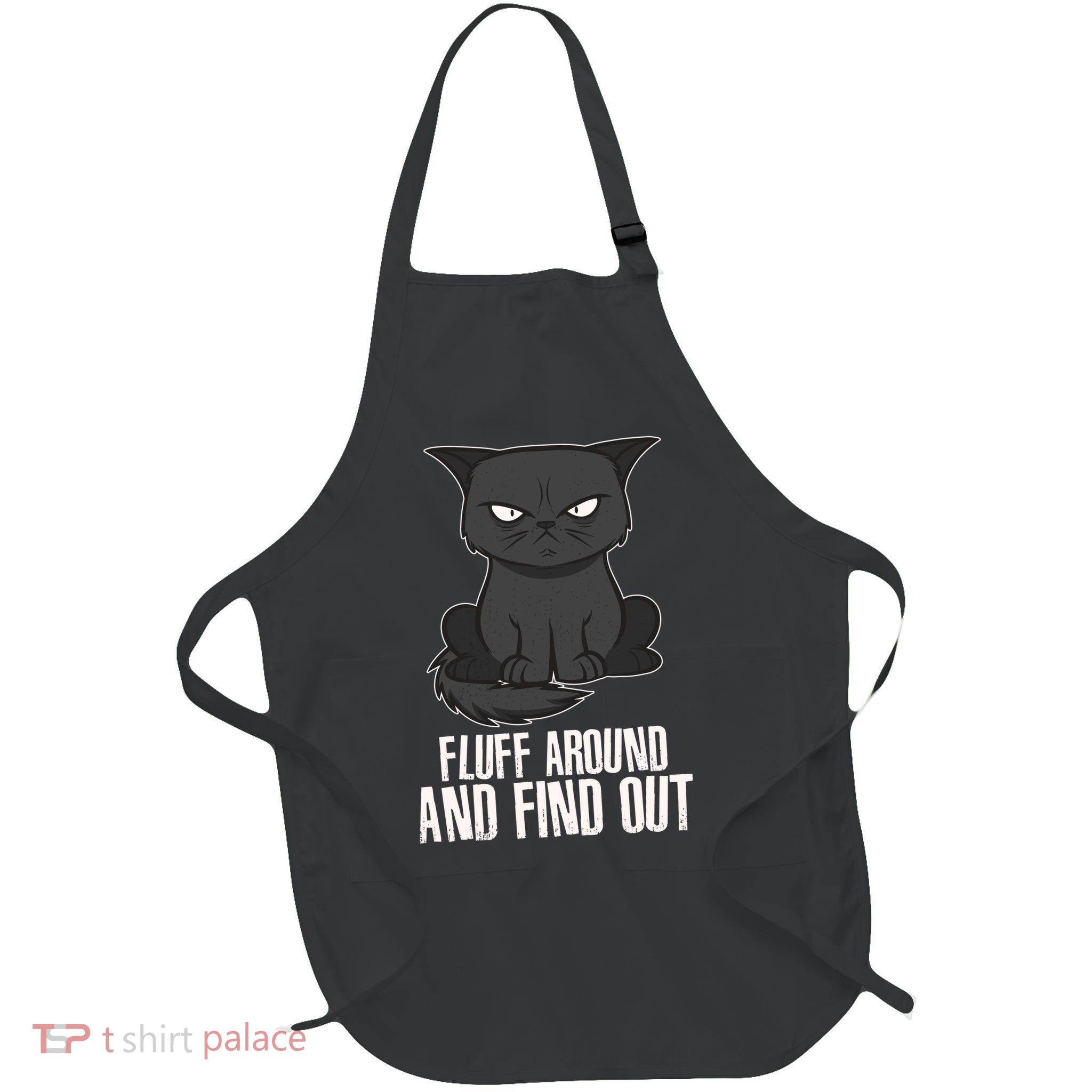 Funny Cat Fluff Around And Find Out Full-Length Apron With Pockets