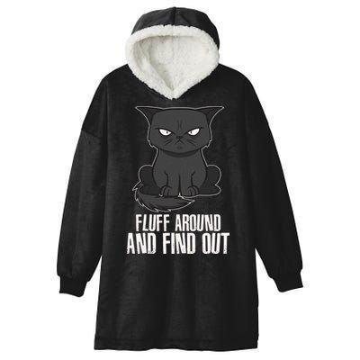 Funny Cat Fluff Around And Find Out Hooded Wearable Blanket