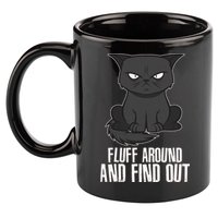 Funny Cat Fluff Around And Find Out 11oz C Handle Ceramic Mug
