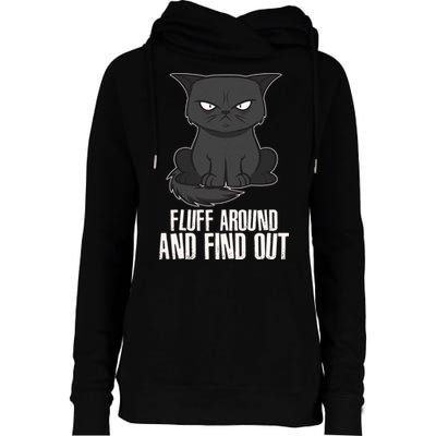 Funny Cat Fluff Around And Find Out Womens Funnel Neck Pullover Hood