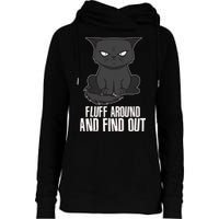 Funny Cat Fluff Around And Find Out Womens Funnel Neck Pullover Hood