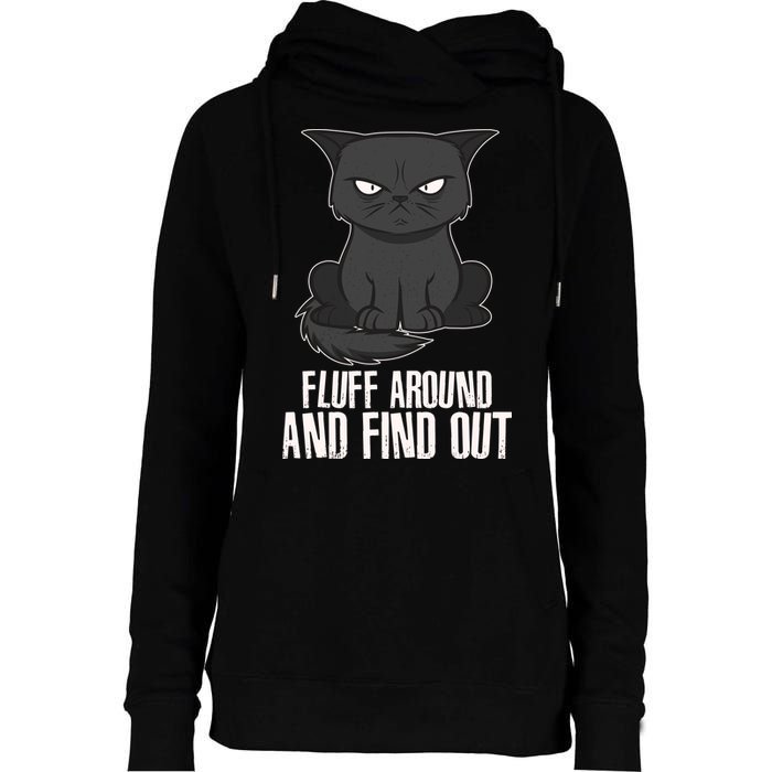 Funny Cat Fluff Around And Find Out Womens Funnel Neck Pullover Hood