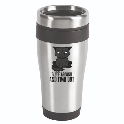 Funny Cat Fluff Around And Find Out 16oz Travel Tumbler