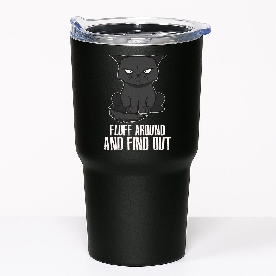 Funny Cat Fluff Around And Find Out Tumbler