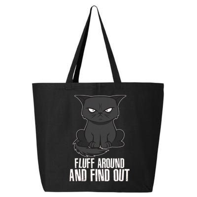 Funny Cat Fluff Around And Find Out 25L Jumbo Tote