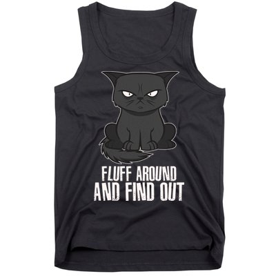 Funny Cat Fluff Around And Find Out Tank Top