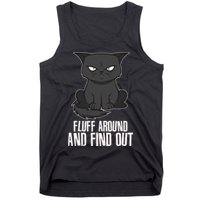 Funny Cat Fluff Around And Find Out Tank Top