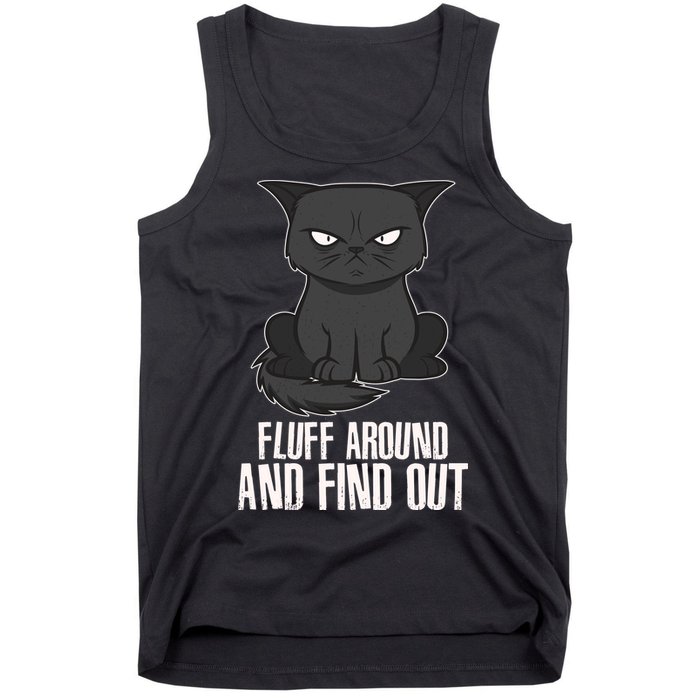 Funny Cat Fluff Around And Find Out Tank Top