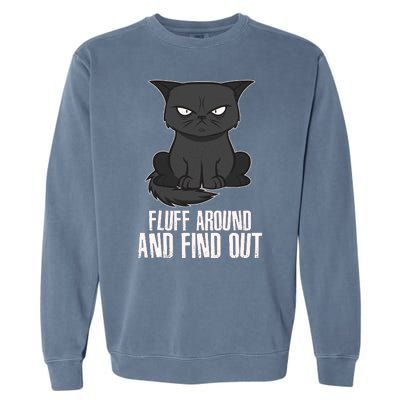 Funny Cat Fluff Around And Find Out Garment-Dyed Sweatshirt