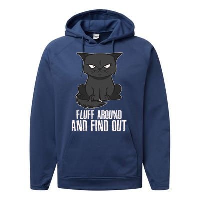 Funny Cat Fluff Around And Find Out Performance Fleece Hoodie