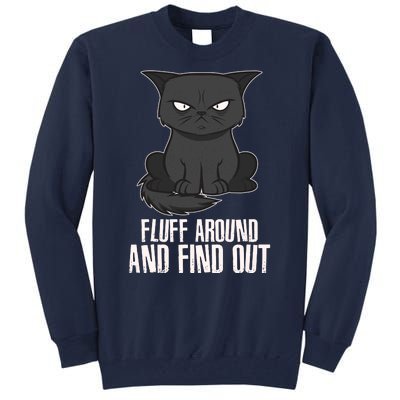 Funny Cat Fluff Around And Find Out Tall Sweatshirt